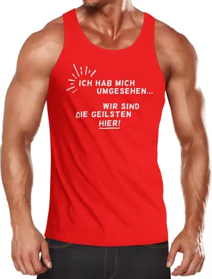 Produktbild von Herren Tanktop Ich hab mich umgesehen - wir sind die Geilsten hier! Moonworks®  XXL