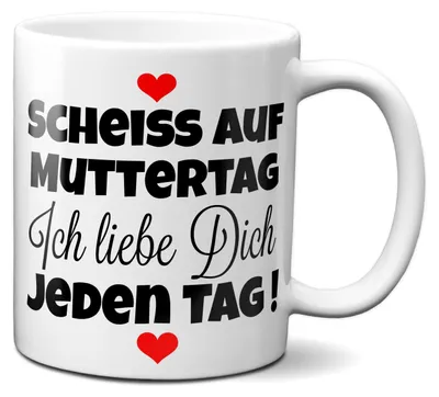 Produktbild von TassenKing Tasse - Scheiß auf Muttertag, ich liebe Dich jeden Tag Tasse, Kaffeetasse mit Motiv, Tasse mit Spruch, (Schwarz)