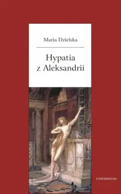 Zdjęcie produktu dla Hypatia z Aleksandrii - Maria Dzielska