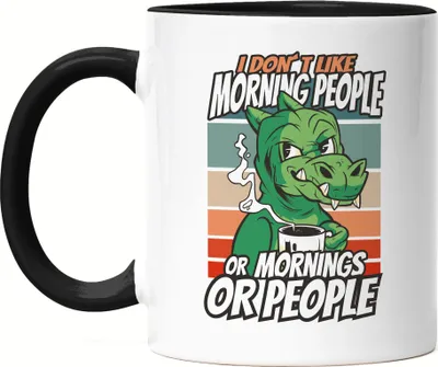 Produktbild von I Don't Like Morning People Or Mornings Or People Tasse Schwarz Büro-Tasse Humorvoll Sarkasmus