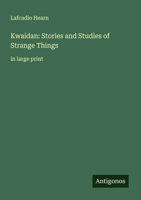 Produktbild von Kwaidan: Stories and Studies of Strange Things