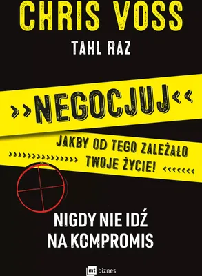 Zdjęcie produktu dla Negocjuj jakby od tego zależało twoje życie!