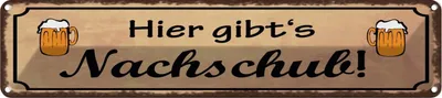 Produktbild von vianmo Blechschild 10x46 cm Alkohol Bier gibt es Nachschub Spruch Zitat
