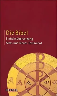 Image de Die Bibel: Altes und Neues Testament. Einheitsübersetzung