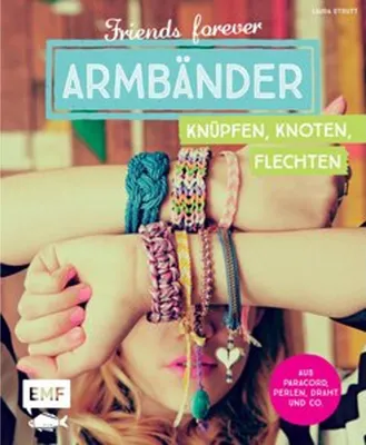 Immagine prodotto di Friends forever - Armbänder knüpfen, knoten, flechten