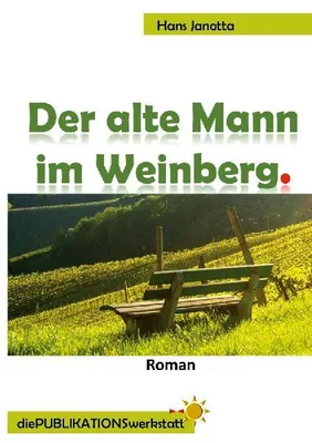Produktbild von Der alte Mann im Weinberg.