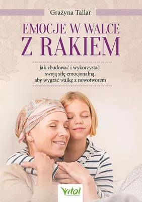 Obrázok produktu pre Emocje w Walce z Rakiem - Zbuduj Siłę