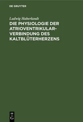 Produktbild von Die Physiologie der Atrioventrikularverbindung des Kaltblüterherzens