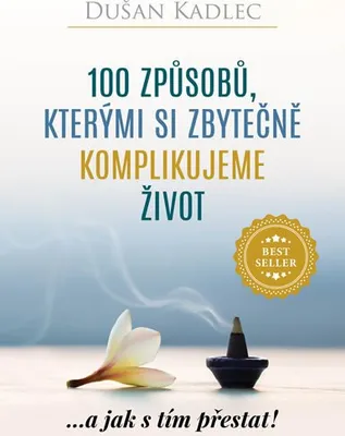 Zdjęcie produktu dla 100 způsobů, kterými si zbytečně komplikujeme život (Kadlec Dušan)