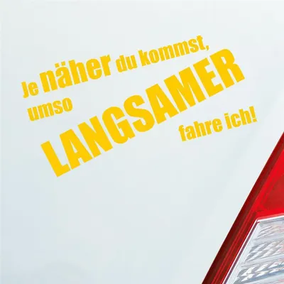 Produktbild von Auto Aufkleber Je näher du kommst, umso langsamer fahre ich! 19x9,6 cm Gelb Sticker Heckscheibenaufkleber
