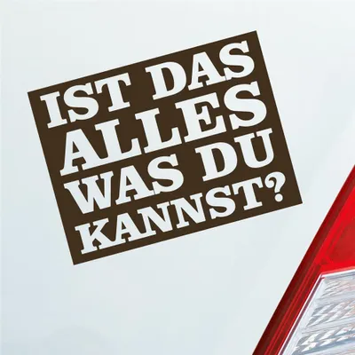 Produktbild von Auto Aufkleber Ist das alles was du kannst? 12x9 cm Braun Sticker Heckscheibenaufkleber