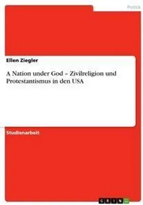 Produktbild von A Nation under God - Zivilreligion und Protestantismus in den USA