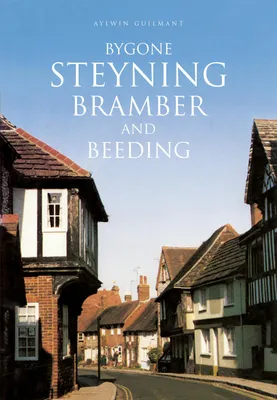 Produktbild von Bygone Steyning, Bramber and Beeding