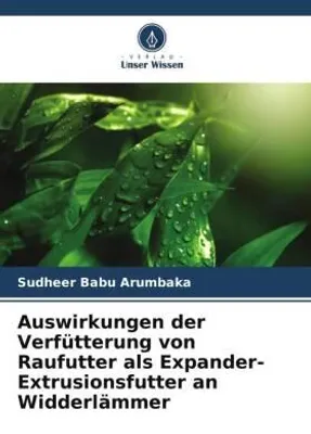 Produktbild von Auswirkungen der Verfütterung von Raufutter als Expander-Extrusionsfutter an Widderlämmer