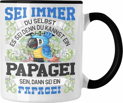 Produktbild von Trendation - Papagei Tasse Geschenk Papagei Liebhaber Sei immer Du Selbst Spruch (Schwarz)