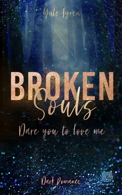 Produktbild von Broken Souls - Dare you to love me (Band 1)