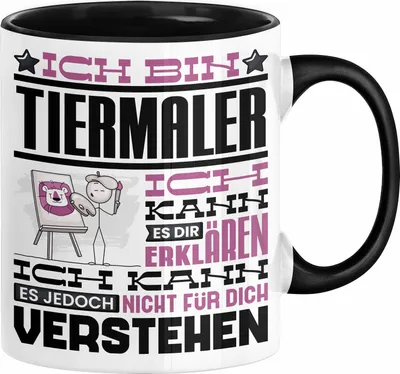 Produktbild von Tiermaler Geschenk Kaffee-Tasse Geschenkidee für Tiermaler Ich Bin Tiermaler Ich Kann Es Dir Erklären Jedoch Nicht Für Dich Verstehen Spruch Lustig (Schwarz)