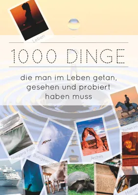 Produktbild von 1000 Dinge die man im Leben getan, gesehen und probiert haben muss