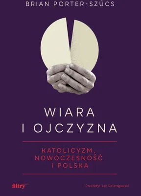 Image de Wiara i ojczyzna. Katolicyzm, nowoczesność i Polska