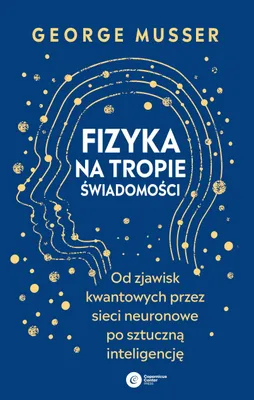Obrázek produktu pro Fizyka na tropie świadomości. Zjawiska kwantowe i AI