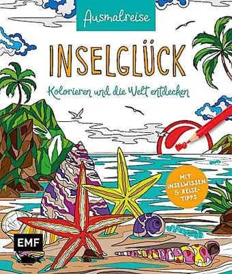 Produktbild von Ausmalbuch Inselglück: 50 Ausmalmotive mit exotischen Stränden, Urlaubsthemen und Reisetipps