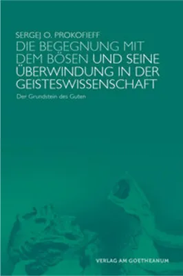 Immagine prodotto di Die Begegnung mit dem Bösen und seine Überwindung in der Geisteswissenschaft