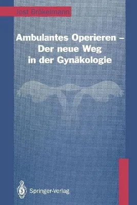 Produktbild von Ambulantes Operieren - Der neue Weg in der Gynäkologie