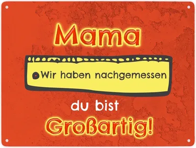 Produktbild von Mama wir haben nachgemessen, du bist großartig! Metallschild XXL