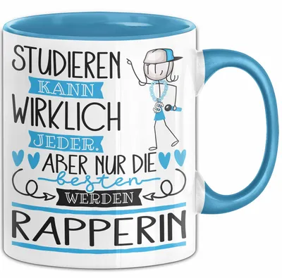 Produktbild von Rapperin Tasse Lustiges Geschenk Studieren Kann Wirklich Jeder Nur Die Besten Werden Rapperin (Blau)