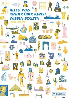 Produktbild von Alles, was Kinder über Kunst wissen sollten