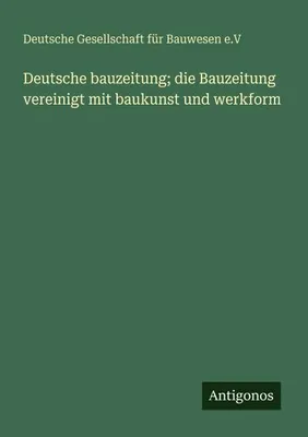 Immagine prodotto di Deutsche bauzeitung; die Bauzeitung vereinigt mit baukunst und werkform