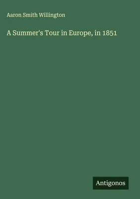 Produktbild von A Summer's Tour in Europe, in 1851