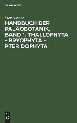Produktbild von Handbuch der Paläobotanik, Band 1: Thallophyta - Bryophyta - Pteridophyta