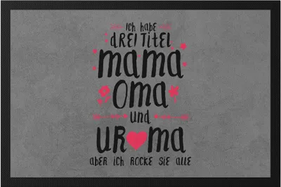 Produktbild von Uroma Fußmatte Ich habe 3 Titel Mama Oma & Uroma Muttertag Lustig Spruch Geschenk Mama Omi
