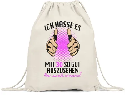 Produktbild von Ich Hasse Es Mit 30 So Gut Auszusehen Turnbeutel Gymsack Geburtstagsgeschenk 30 Jahre Alt