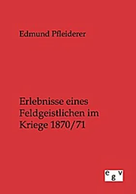 Produktbild von Erlebnisse eines Feldgeistlichen im Kriege 1870/71