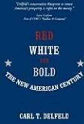 Produktbild von Rot, weiß und kühn: Das neue amerikanische Jahrhundert