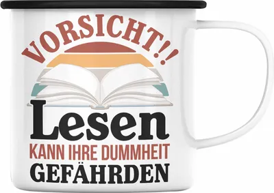 Produktbild von Trendation - Lesen Emaille Emaille Tasse Leseratte Geschenkidee Buch Leser Emaille Tasse Spruch Bücherwurm Lesen Kann Ihre Dummheit Gefährden (Schwarz)