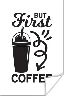 Produktbild von MuchoWow® Poster Aber zuerst Kaffee - Sprichwörter - Zitate - Kaffee 40x60 cm - Plakate für die Wand - Poster Babyzimmer