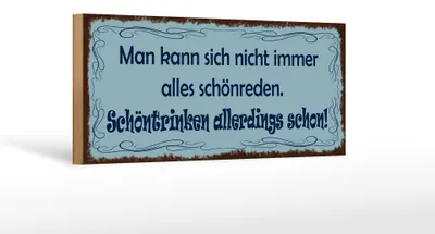 Produktbild von Holzschild Spruch 27x10cm Man kann nicht alles schönreden schöntrinken schon