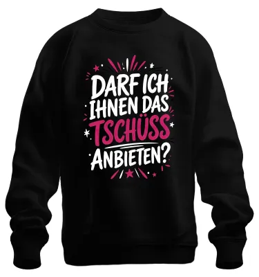 Immagine prodotto di "Darf ich Ihnen das Tschüss anbieten" – Maglietta o felpa con scritta "Ciao", sarcasmo, colore nero, taglia L