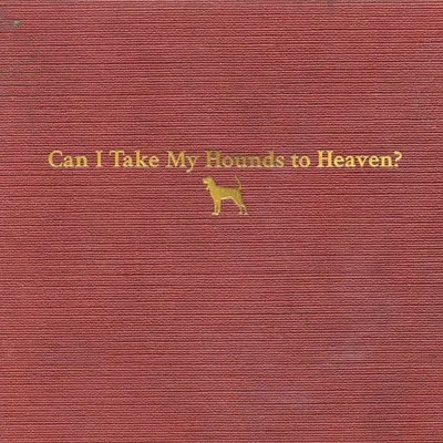 Obrázek produktu pro Tyler Childers: Can I Take My Hounds To Heaven? - - (CD / C)