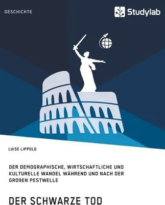 Immagine prodotto di Der Schwarze Tod. Der demographische, wirtschaftliche und kulturelle Wandel während und nach der großen Pestwelle