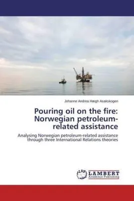 Produktbild von Pouring oil on the fire: Norwegian petroleum-related assistance