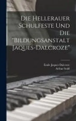 Obrázok produktu pre Die Hellerauer Schulfeste Und Die "bildungsanstalt Jaques-dalcroze"