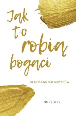 Obrázok produktu pre Jak to robią bogaci. 30 bezcennych nawyków
