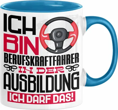 Produktbild von Berufskraftfahrer Ausbildung Tasse Geschenk Ich Bin Berufskraftfahrer In Der Ausbildung Ich Darf Das Geschenkidee Spruch (Blau)