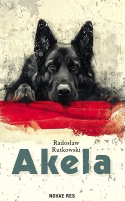 Obrázok produktu pre Akela - Radosław Rutkowski, powieść o przyjaźni i powojennych trudach