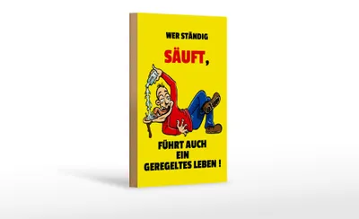 Produktbild von Holzschild Alkohol 12x18cm Wer ständig säuft geregeltes Leben