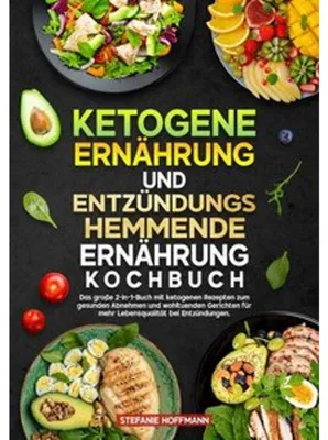 Produktbild von Ketogene Ernährung und Entzündungshemmende Ernährung Kochbuch